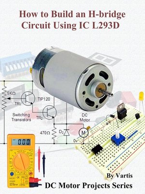 cover image of How to Build an H-bridge Circuit Using IC L293D